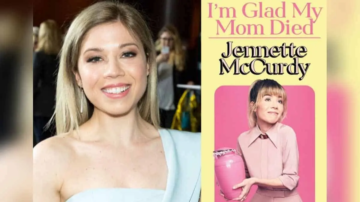 “Me alegro que mi mamá muriera”, dice Jennette McCurdy de iCarly
