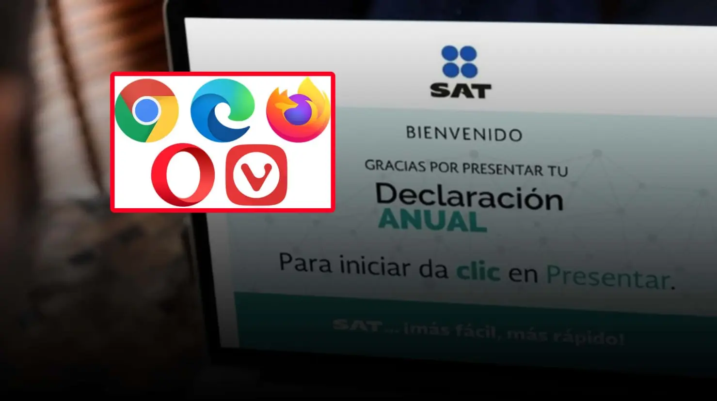 SAT: Estos son los mejores navegadores para hacer la declaración anual