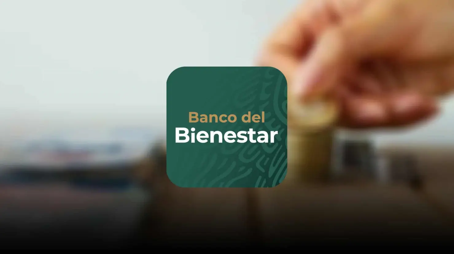 Cuenta de ahorro en el Banco del Bienestar: ¿Cuánto paga de interés anualmente?