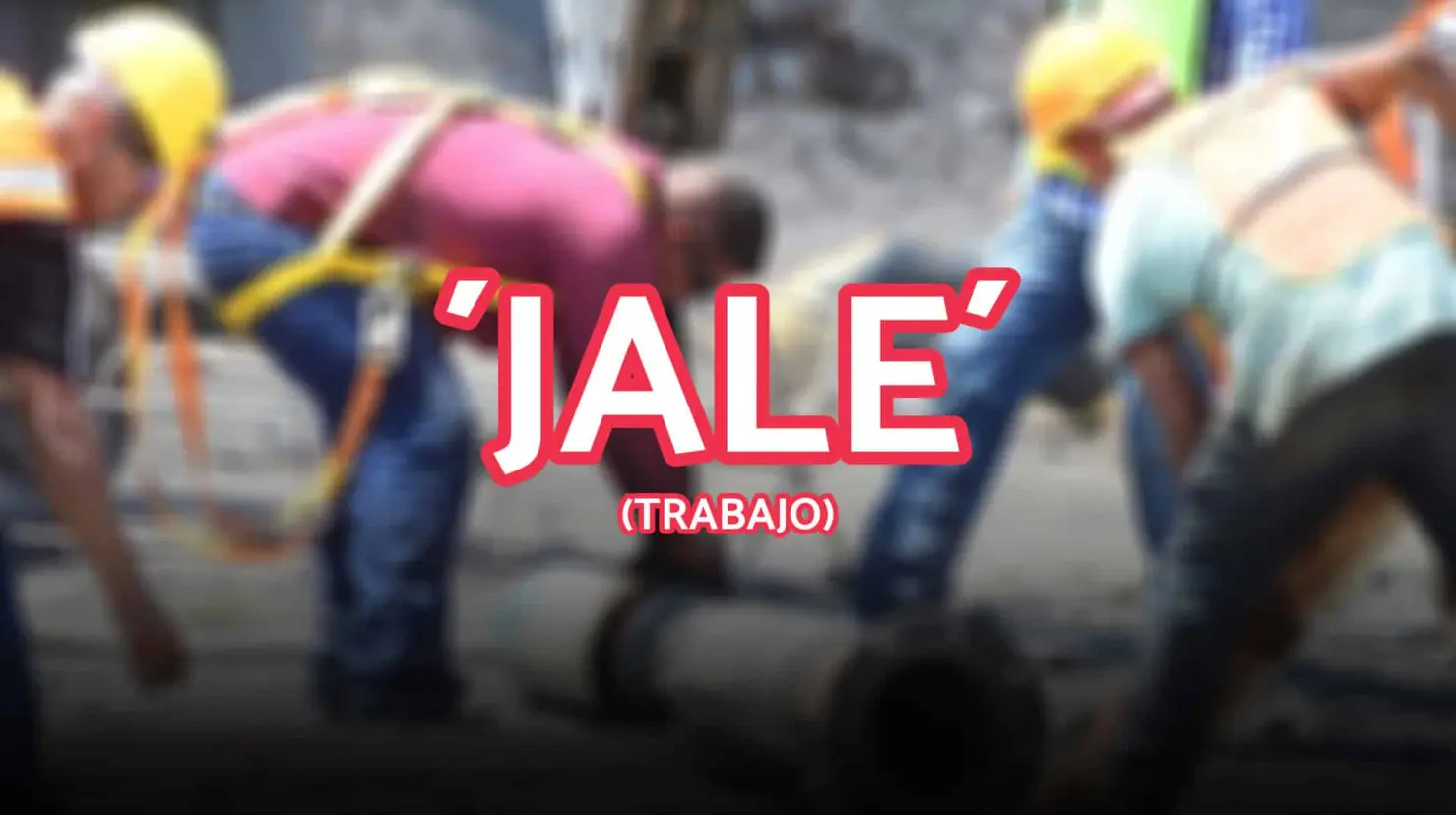 ¿Por qué le dicen jale al trabajo y cómo surgió este apodo?