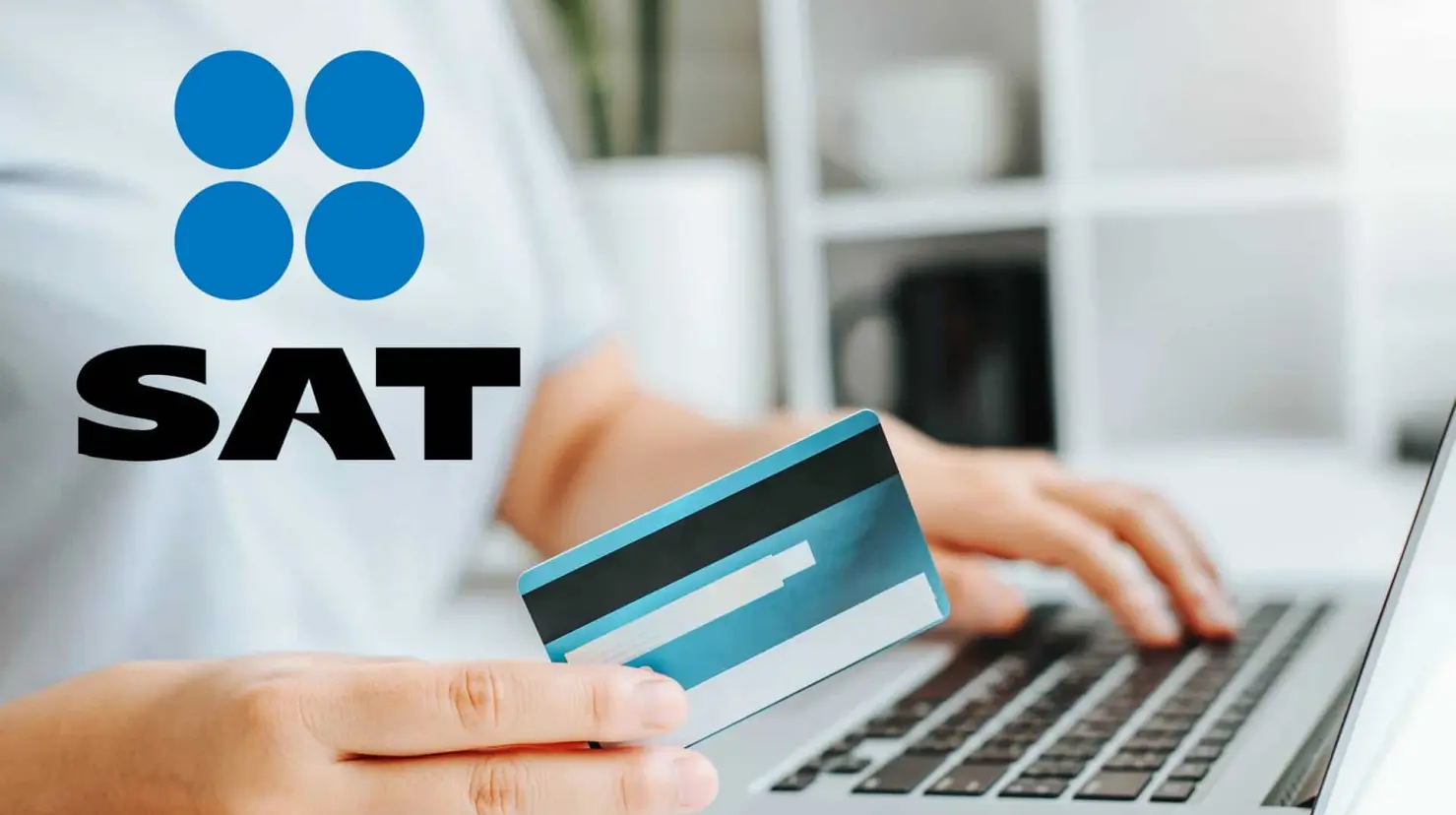 SAT: ¿Cuánto dinero puedo tener ahorrado en una tarjeta de débito?