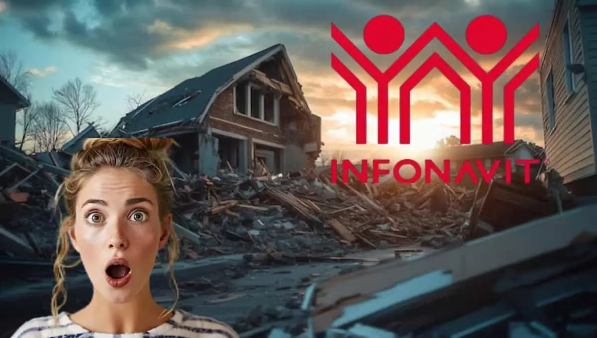 ¿Infonavit cubre los daños de tu casa ante un sismo, incendio o huracán?