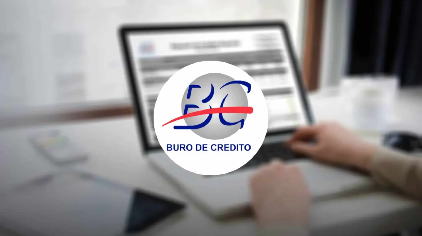 ¿Quieres saber si estás en el Buró de Crédito? Así puedes revisarlo gratis
