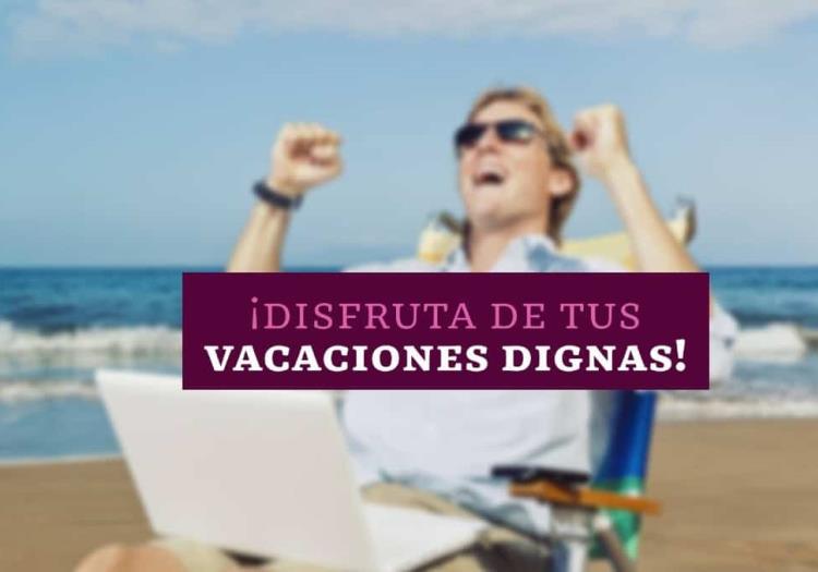 LFT explica que necesitas para obtener 30 días de vacaciones al año