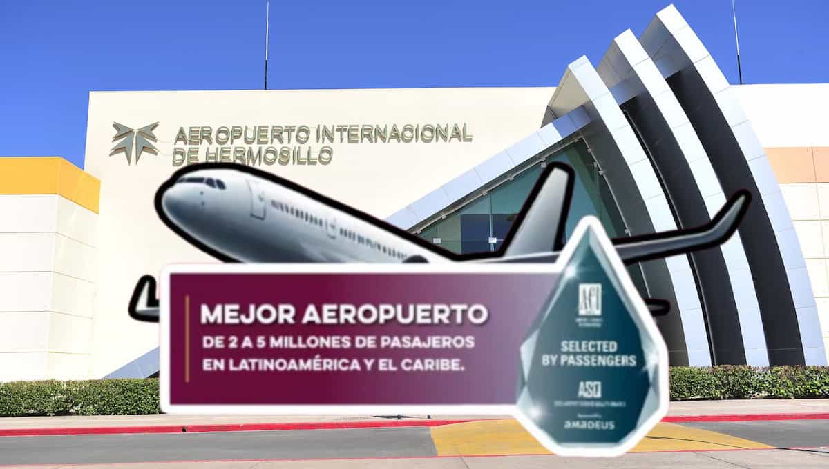 Aeropuerto internacional de Hermosillo gana reconocimiento como el mejor de Latinoamérica y Caribe