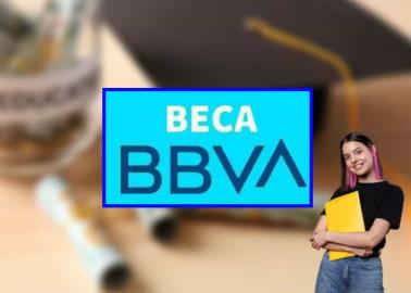 Beca BBVA 2025: conoce los requisitos para obtener la beca de 2 mil pesos