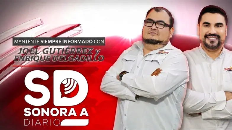 Noticiero Sonora a Diario, con Joel Gutiérrez y Enrique Delgadillo; lunes 27 de abril de 2026