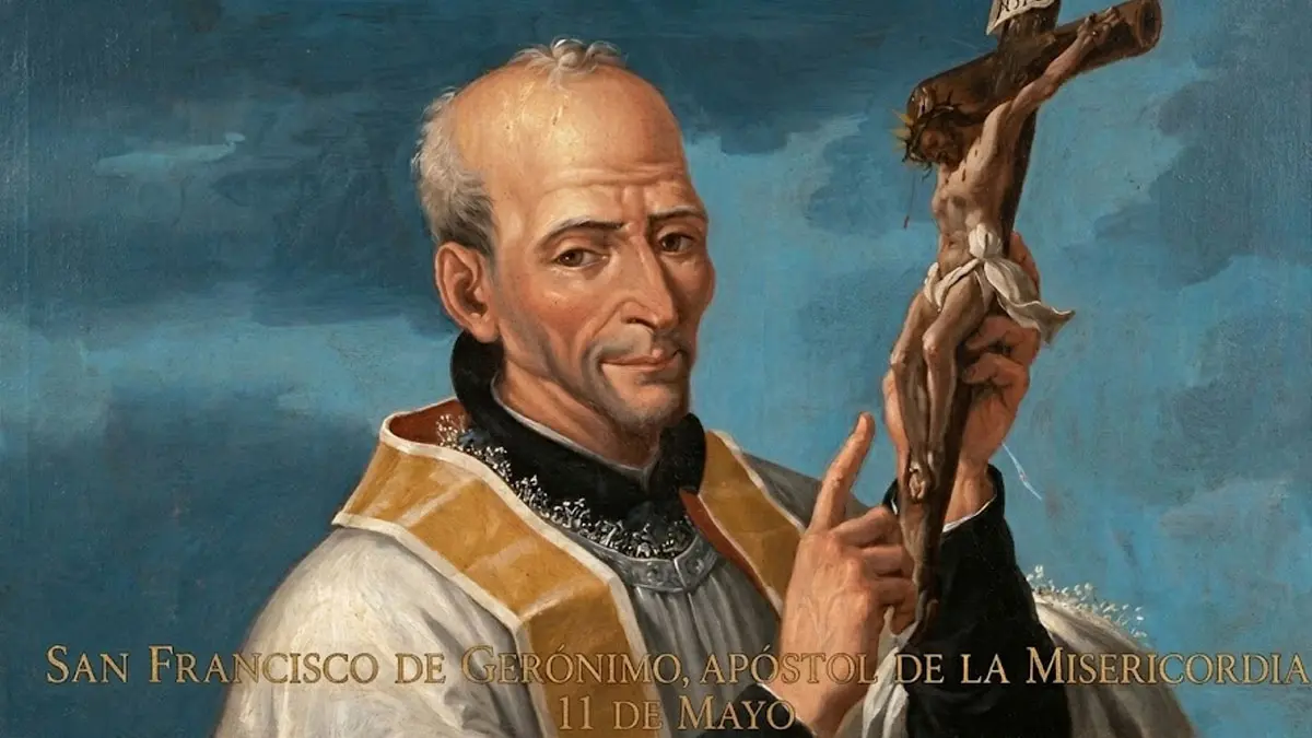 Santoral de hoy, 11 de mayo: San Francisco de Gerónimo, el apóstol de la misericordia