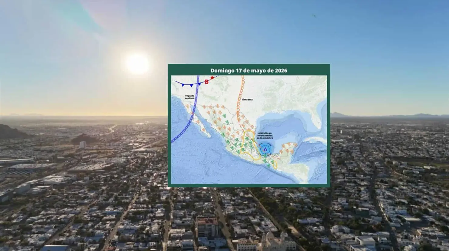 Clima en Hermosillo hoy 17 de mayo: Se prevé día caluroso y fuertes vientos este domingo