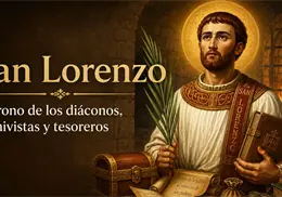 Santoral de hoy, 10 de agosto: San Lorenzo, el mártir que entregó los bienes de la Iglesia a los pobres